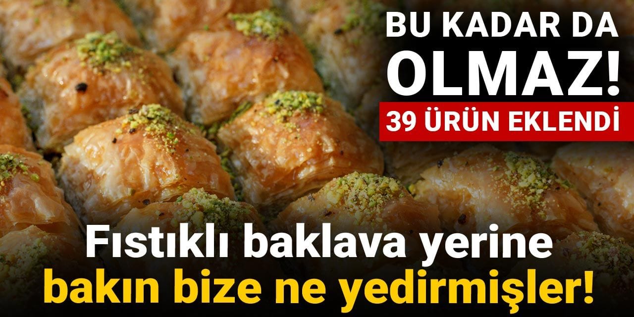 fistikli baklava yerine bakin bize ne yedirmisler VZHWFHDD